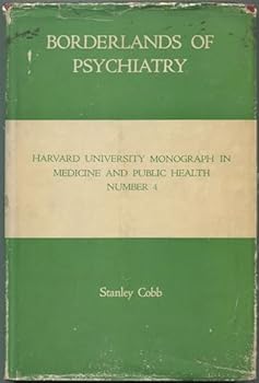 Hardcover Borderlands of psychiatry, (Harvard university monographs in medicine and public health) Book