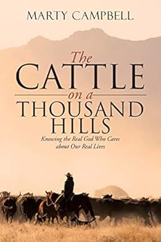 Paperback The Cattle on a Thousand Hills: Knowing the Real God Who Cares about Our Real Lives Book