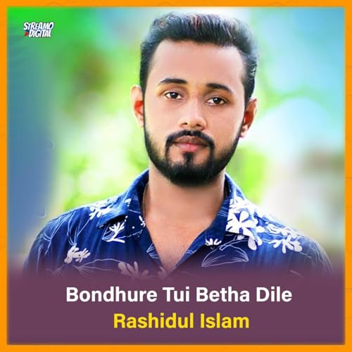 Amazon MusicでRashidul IslamのBondhure Tui Betha Dileを再生する