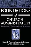 Foundations of Church Administration: Professional Tools for Church Leadership