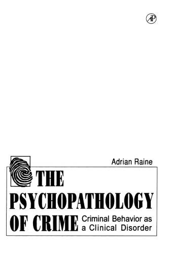 The Psychopathology of Crime: Criminal Behavior as a Clinical Disorder