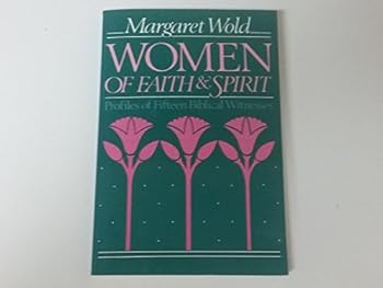 Paperback Women of Faith and Spirit: Profiles of Fifteen Biblical Witnesses Book