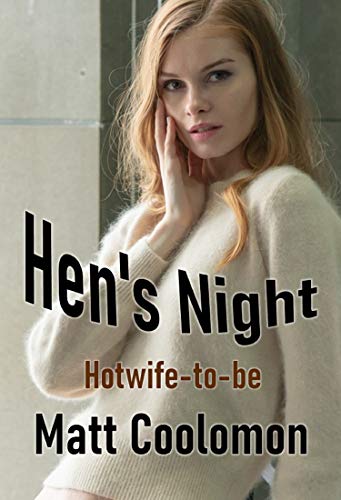 Hen's Night: Hotwife-to-be (The Audition Taboo Hotwife gift pack)