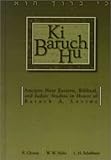 Ki Baruch Hu: Ancient Near Eastern, Biblical, and Judaic Studies in Honor of Baruch A. Levine
