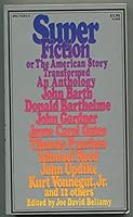 Superfiction, or The American Story Transformed: An Anthology 0394715233 Book Cover
