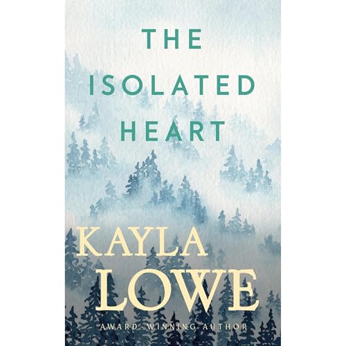 The Isolated Heart Audiolibro Por Kayla Lowe arte de portada
