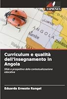 Curriculum e qualità dell'insegnamento in Angola: Sfide e prospettive della contestualizzazione educativa (Italian Edition) 620684014X Book Cover