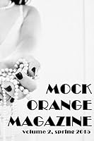 Mock Orange Magazine: Volume 2 1511791047 Book Cover