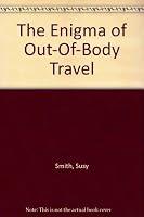 The Enigma of Out-of-Body Travel B0007FM43Y Book Cover