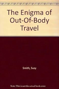 The Enigma of Out-of-Body Travel