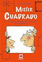 Mister cuadrado / Mister Square: Un Recorrido Por El Sorprendente Mundo De La Geometria 8492695099 Book Cover