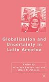 Globalization and Uncertainty in Latin America