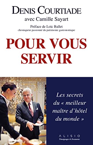 livre Pour vous servir : Les secrets du meilleur maître d'hôtel du monde