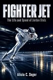 FIGHTER JET: The Life and Speed of Jordan Stolz (English Edition)