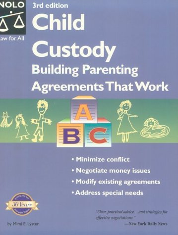 Child Custody: Building Parenting Agreements That Work (Child Custody, 3rd ed)