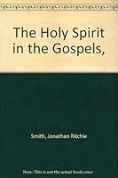 The Holy Spirit in the Gospels, B00086R2PC Book Cover