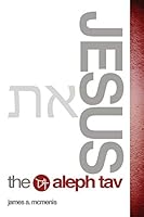 Jesus the Aleph Tav 1498432921 Book Cover