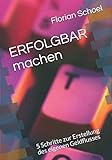 ERFOLGBAR machen: 5 Schritte zur Erstellung des eigenen Geldflusses
