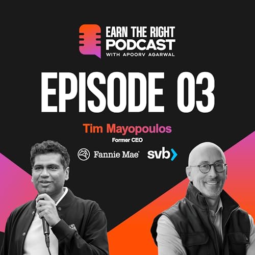 The Exec Behind America's Biggest Financial Recoveries | Apoorv Agarwal | Tim Mayopoulos | Earn The Right Podcast Episode 3