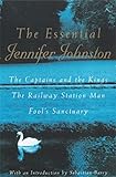The Essential Jennifer Johnston: The Captains and the Kings, The Railway Station Man, Fool's Sanctuary