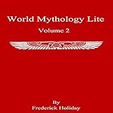 World Mythology Lite: Volume 2