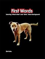 First Words: Learning "What's that!" and "Shhh," Black Background 1797494384 Book Cover