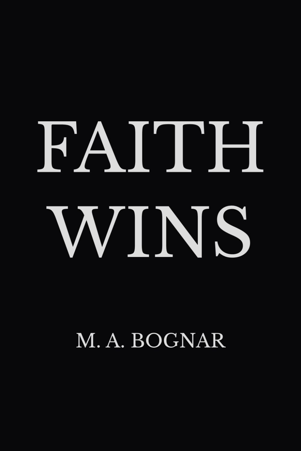 FAITH WINS: A Psychological Journey Through Doubt, Waiting, and Uncertainty (The Threshold Series)