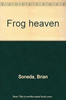 Frog heaven 0962314234 Book Cover