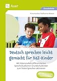 kostka gebraucht  Deutsch sprechen leicht gemacht für DaZ-Kinder: Mit lebensnahen differenzierten Sprechsituationen Grundschulkinder zum freien Sprechen aktivieren (1. bis 4. Klasse)