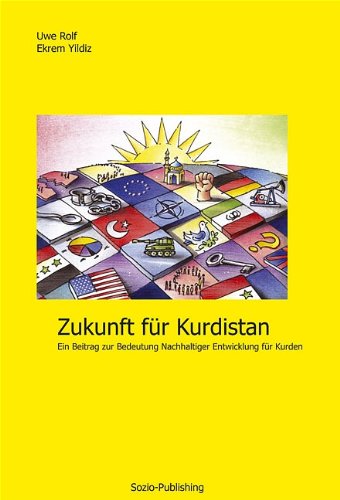 Zukunft für Kurdistan: Ein Beitrag zur Bedeutung nachhaltiger Entwicklung für Kurden