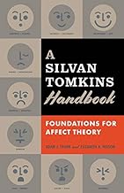 A Silvan Tomkins Handbook: Foundations for Affect Theory
