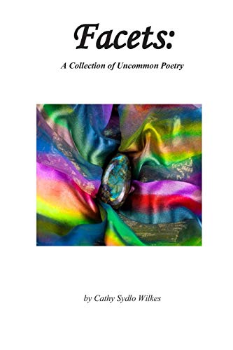 Facets:: A Collection of Uncommon Poetry