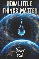 How Little Things Matter 1681146363 Book Cover