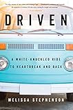 Driven: A White-Knuckled Ride to Heartbreak and Back  A Piercing Memoir of a Brother's Suicide and the Journey to Hope