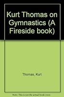 Kurt Thomas on Gymnastics 0671255088 Book Cover