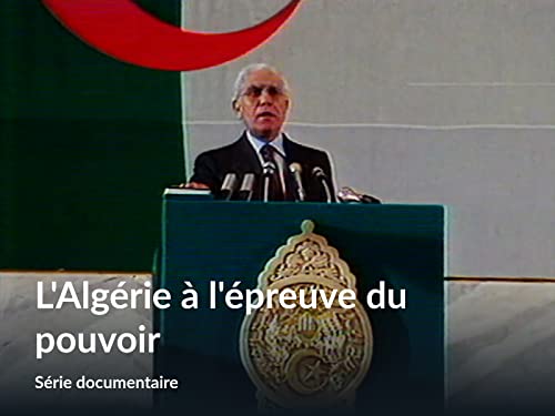 L'Algérie à l'épreuve du pouvoir