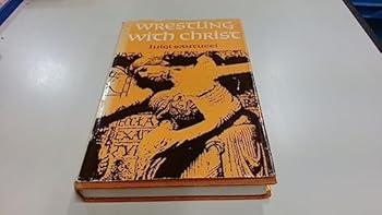 Hardcover Wrestling with Christ; Book