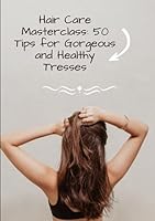 Algopix Similar Product 3 - Hair Care Masterclass 50 Tips for