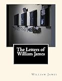 The Letters of William James (In Two Volumes)