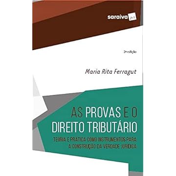 Capa do livro As provas e o direito tributário - teoria e prática como in