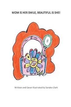 Paperback Mom Is Her Smile, Beautiful Is She!: She Is Her Smile! Book