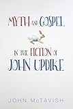 Photo Gallery myth and gospel in the fiction of john updike Photo Gallery myth and gospel in the fiction of john updike