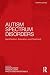 Autism Spectrum Disorders: Identification, Education, and Treatment