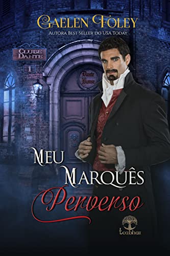 Meu Marquês Perverso (Clube Dante Livro 1) - Foley, Gaelen