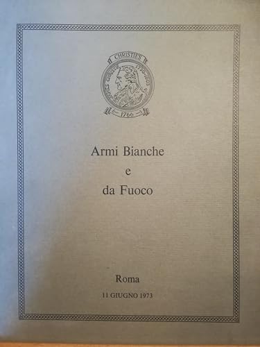 Armi Bianche e da Fuoco. Catalogo asta tenuta a R