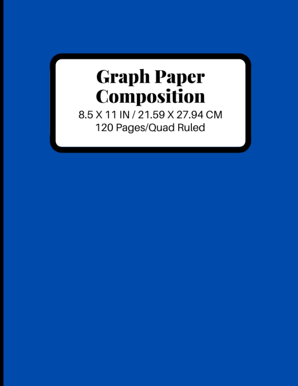 Graph Paper Composition Notebook: Quad Ruled, 120 Pages, 8.5 X 11, Grid Paper Notebook for Math and Science Students