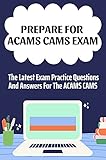 Prepare For ACAMS CAMS Exam: The Latest Exam Practice Questions And Answers For The ACAMS CAMS: Comprehensive Practice Questions