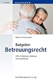 Ratgeber Betreuungsrecht: Hilfe für Betreute, Betreuer und Angehörige (Beck-Rechtsberater im dtv) - Walter Zimmermann 