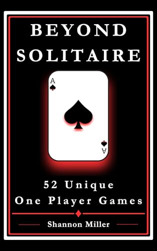 Beyond Solitaire: 52 Unique One Player Games