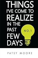 Things I've Come to Realize in the Past Few Days (No. 1) (Volume 1) 0692546480 Book Cover